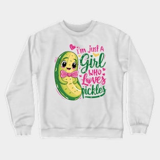 I'm Just a Girl Who Loves Pickles Cute Funny Pickle Lover Crewneck Sweatshirt